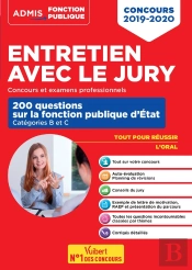 Entretien Avec Le Jury ; Concours Et Examens Professionnels ; 200 Questions Sur La Fonction Publique D'État ; Catégorie B Et C (Concours 2019/2020)