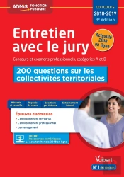 Entretien Avec Le Jury ; Concours Et Examens Professionnels, Catégories A Et B ; 200 Questions Sur Les Collectivités Territoriales (Concours 2018/2019)