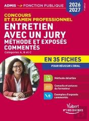 Entretien Avec Un Jury En 35 Fiches 2026-2027 : Méthodes Et Exposés Commentés ; Concours Et Examens Professionnels ; Catégories A, B Et C