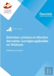 Entretien, Création Et Réfection De Voirie : Les Règles Applicables En Wallonie