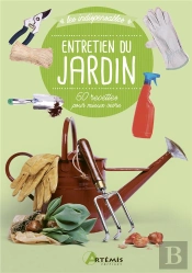 Entretien Du Jardin ; 60 Recettes Pour Mieux Vivre
