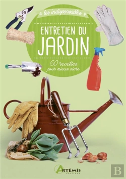 Bertrand.pt - Entretien Du Jardin ; 60 Recettes Pour Mieux Vivre