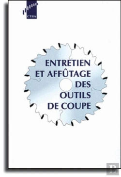 Bertrand.pt - Entretien Et Affutage Des Outils De Coupe