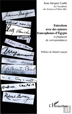 Bertrand.pt - Entretiens Avec Des Auteurs Francophones D'Egypte ; Et Fragments De Correspondances