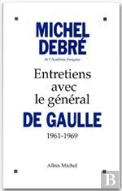 Entretiens Avec Le Géneral De Gaulle ; 1961-1969