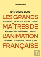 Entretiens Avec Les Grands Maîtres De L'Animation Française