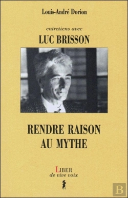 Bertrand.pt - Entretiens Avec Luc Brisson - Rendre Raison Au Mythe