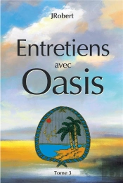 Entretiens Avec Oasis Tome 3