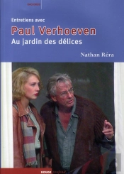 Entretiens Avec Paul Verhoeven ; Au Jardin Des Délices