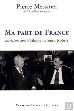 Bertrand.pt - Entretiens Avec Pierre Messmer ; Ma Part De France
