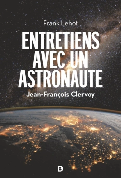 Bertrand.pt - Entretiens Avec Un Astronaute : 100 Questions Sur La Terre, L'Espace Et Notre Avenir