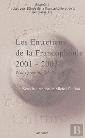 Entretiens De La Francophonie 2001-2003