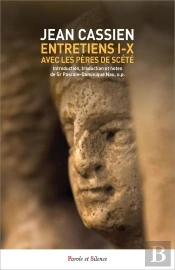Entretiens I-X Avec Les Pères De Scété : Introduction, Traduction Et Notes De Sr Pascale-Dominique Nau, O.P.