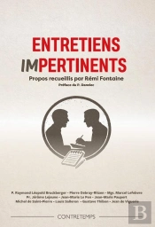 Entretiens Impertinents : Propos Recueillis Par Rémi Fontaine