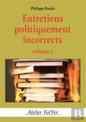 Entretiens Politiquement Incorrects (Volume 2)