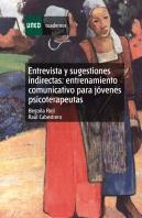 Entrevista Y Sugestiones Indirectas: Entrenamiento Comunicativo Para Jóvenes Psicoterapeutas