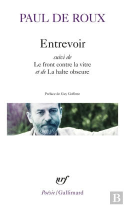 Bertrand.pt - Entrevoir ; Le Front Contre La Vitre ; La Halte Obscure