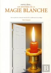Entrez Dans... Les Mystères De La Magie Blanche