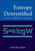 Entropy Demystified: The Second Law Reduced To Plain Common Sense