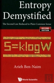 Entropy Demystified: The Second Law Reduced To Plain Common Sense