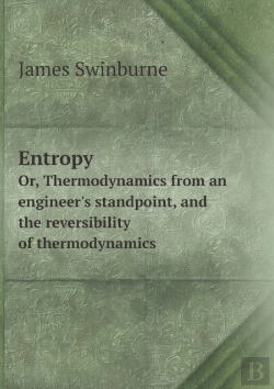 Bertrand.pt - Entropy Or, Thermodynamics From An Engineer'S Standpoint, And The Reversibility Of Thermodynamics