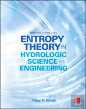 Entropy Theory In Hydrologic Science And Engineering