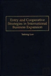 Entry And Cooperative Strategies In International Business Expansion