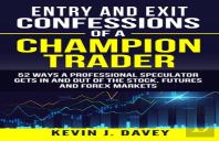 Entry And Exit Confessions Of A Champion Trader
