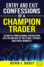 Entry And Exit Confessions Of A Champion Trader