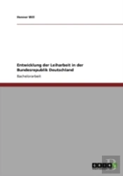 Entwicklung Der Leiharbeit In Der  Bundesrepublik Deutschland