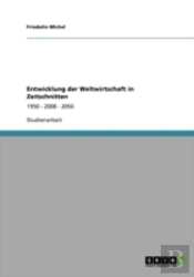 Entwicklung Der Weltwirtschaft In Zeitschnitten