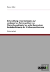 Entwicklung Eines Konzeptes Zur Verbesserten Reintegration Von Stammhausdelegierten Unter Besonderer Berucksichtigung Der Erfahrungssicherung