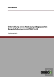 Entwicklung Eines Tests Zur Padagogischen Gesprachskompetenz (Pgk-Test)