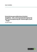 Entwicklung Gesundheitstouristischer Angebote - Eine Vielversprechende Sparte Fur Die Tourismusplanung Der Ostseeregion Dar - Zingst