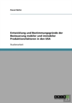 Bertrand.pt - Entwicklung Und Bestimmungsgrunde Der Besteuerung Mobiler Und Immobiler Produktionsfaktoren In Den Usa