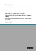 Entwicklung Und Veranderung Der Menschlichen Einstellung Zu Sterben, Tod Und Trauer
