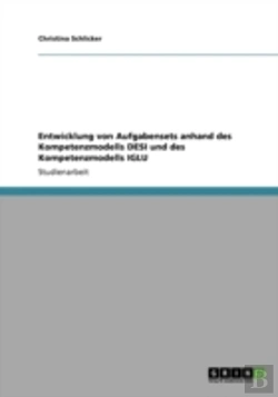 Bertrand.pt - Entwicklung Von Aufgabensets Anhand Des Kompetenzmodells Desi Und Des Kompetenzmodells Iglu