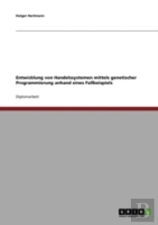 Entwicklung Von Handelssystemen Mittels Genetischer Programmierung Anhand Eines Fallbeispiels