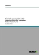 Entwicklungsperspektiven Far Logistikdienstleister In Globalen Netzwerkstrukturen