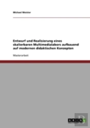 Entwurf Und Realisierung Eines Skalierbaren Multimedialabors Aufbauend Auf Modernen Didaktischen Konzepten