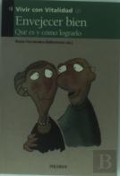 Envejecer Bien: Que Es Y Como Lograrlo 