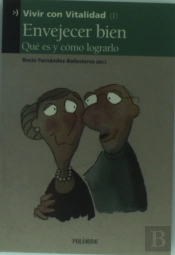 Envejecer Bien: Que Es Y Como Lograrlo 