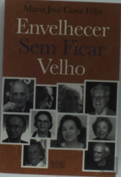 Envelhecer Sem Ficar Velho
