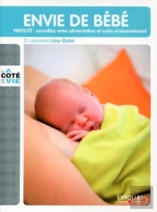 Envie De Bébé : Fertilite : Surveillez Votre Alimentation Et Votre Environnement