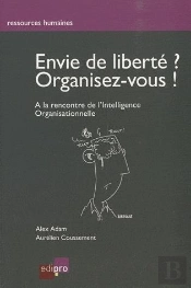 Envie De Liberté ? Organisez-Vous ! À La Recherche De L'Intelligence Organisationnelle
