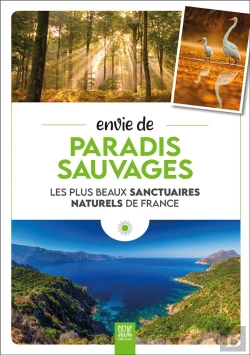 Bertrand.pt - Envie De Paradis Sauvages - Les Plus Beaux Sanctuaires Naturels De France