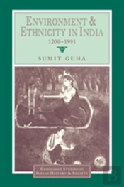 Environment And Ethnicity In India, 1200â€“1991