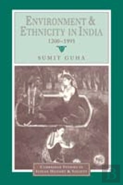 Environment And Ethnicity In India, 1200â€“1991