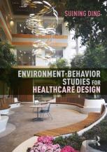Environment-Behavior Studies For Healthcare Design