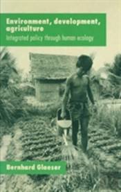 Environment, Development, Agriculture: Integrated Policy Through Human Ecology